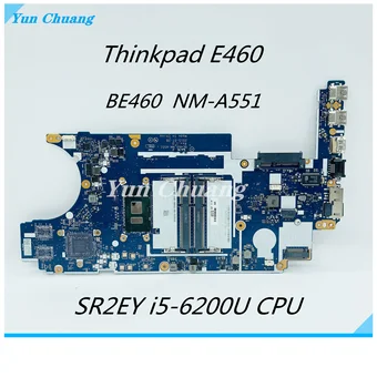 FRU 00UP248 00UP247 Материнская Плата BE460 NM-A551 Для ноутбука Lenovo ThinkPad E460 Материнская Плата с процессором i5-6200 UAM 100% Тестовая Работа