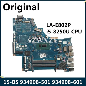 LSC Восстановленная Материнская плата для ноутбука HP 15-BS 934908-501 934908-601 DKL50 LA-E802P с процессором SR3LA I5-8250U 1,6 ГГц DDR4