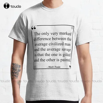 Цитата Марка Твена (черный) Классические футболки, рубашки для женщин, модный дизайн, повседневные футболки, топы, одежда для хипстеров, создайте свой дизайн